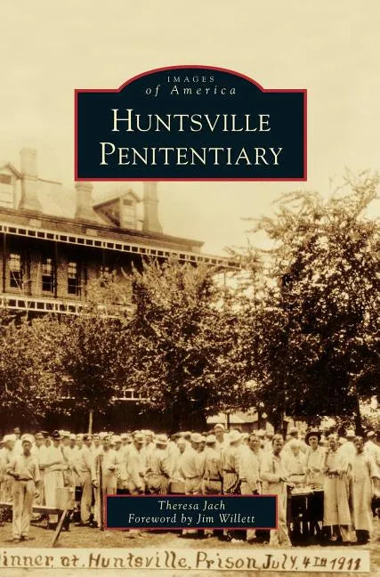 Huntsville Penitentiary - Hardcover