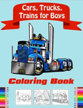 Cars, Trucks, Trains Coloring Book for Boys: Fun Vehicle Coloring Gift Book for Kids Ages 3-6 5-9(volume 2) - Paperback