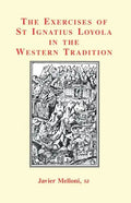 The Exercises of St Ignatius Loyola in the Western Tradition - Paperback