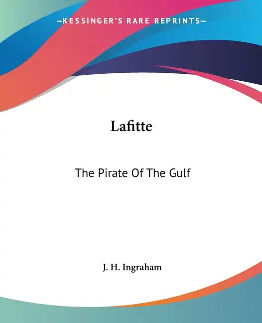 Lafitte: The Pirate of the Gulf - Paperback