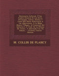 Diccionario Infernal, Ó Sea Cuadro General De Los Seres, Personajes, Libros, Hechos Y Cosas Que Hacen Referencia A Las Apariciones, Á La Majia Blanca - Paperback