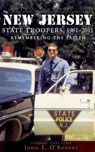 New Jersey State Troopers, 1961-2011: Remembering the Fallen - Hardcover