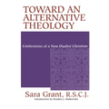Toward Alternative Theology: Confessions Non Dualist Christian - Paperback