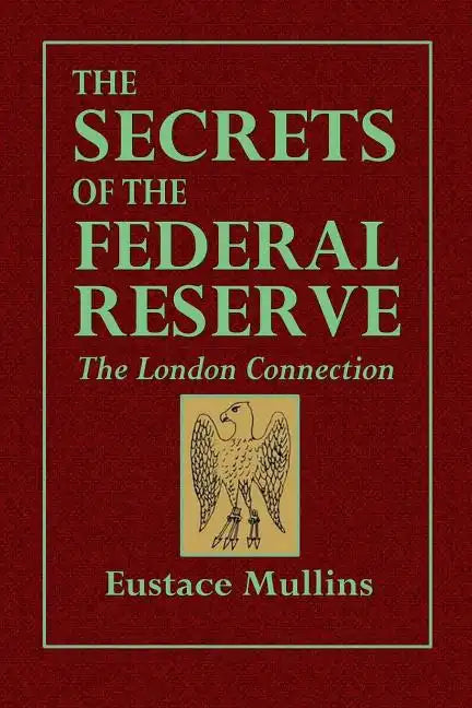 The Secrets of the Federal Reserve -- The London Connection - Paperback