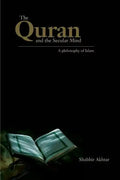 The Quran and the Secular Mind: A Philosophy of Islam - Paperback