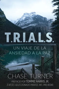 T.R.I.A.L.S.: Un Viaje De La Ansiedad A La Paz - Paperback