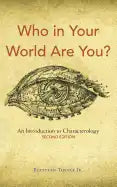 Who in Your World Are You?: An Introduction to Characterology - Paperback