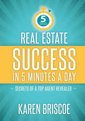 Real Estate Success in 5 Minutes a Day: Secrets of a Top Agent Revealed - Paperback