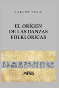 El Origen de Las Danzas Folklóricas: 25 láminas, 12 dibujos y 2 mapas - Paperback