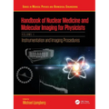 Handbook of Nuclear Medicine and Molecular Imaging for Physicists: Instrumentation and Imaging Procedures, Volume I - Paperback