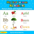 My First German Alphabets Picture Book with English Translations: Bilingual Early Learning & Easy Teaching German Books for Kids - Paperback