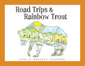 Road Trips & Rainbow Trout - Paperback