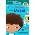 This Makes Me Sad: Dealing with Feelings - Hardcover