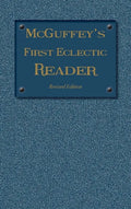 McGuffey's First Eclectic Reader: Revised Edition (1879) - Hardcover