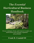 The Essential Horticultural Business Handbook: Proven techniques, forms, and resources to make your small business more focused, organized...and profi - Paperback