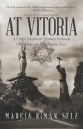At Vitoria: A City's Medieval Promise Between Christians and Sephardic Jews - Paperback