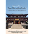Approaches to Chan, Sŏn, and Zen Studies: Chinese Chan Buddhism and Its Spread Throughout East Asia - Paperback