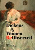 Dickens & Women ReObserved - Hardcover