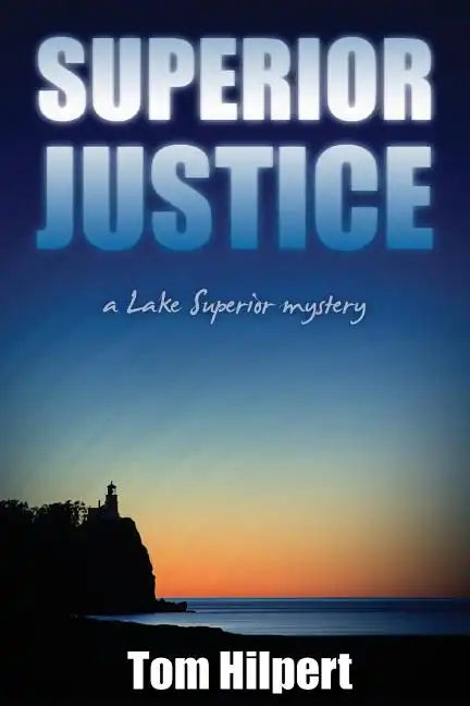 Superior Justice: a Lake Superior Mystery - Paperback