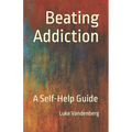 Beating Addiction: A Self-Help Guide - Paperback
