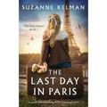The Last Day in Paris: A totally heartbreaking WW2 historical novel - Paperback