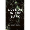 Love Me in the Dark - Paperback