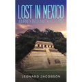 Lost in Mexico: Journey into an Exotic Land - Paperback