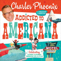 Addicted to Americana: Celebrating Classic & Kitschy American Life & Style - Paperback