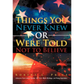 Things You Never Knew or Were Told Not to Believe: Unknown Facts about Lincoln, the War, Black Bondage, and Rising Imperialism - Hardcover