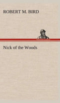 Nick of the Woods - Hardcover