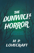 The Dunwich Horror (Fantasy and Horror Classics);With a Dedication by George Henry Weiss - Paperback