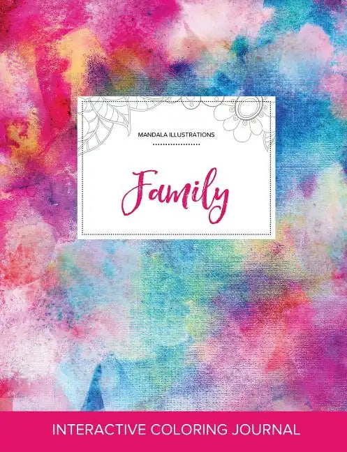 Adult Coloring Journal: Family (Mandala Illustrations, Rainbow Canvas) - Paperback