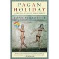 Pagan Holiday: On the Trail of Ancient Roman Tourists - Paperback