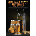 Hops, Malt, Yeast, and Water: A Novice's Guide to Craft Beer and Homebrewing. - Paperback