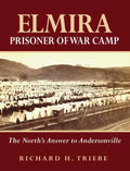 Elmira Prisoner of War Camp: The North's Answer to Andersonville - Hardcover