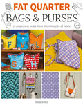 Fat Quarter: Bags & Purses: 25 Projects to Make from Short Lengths of Fabric - Paperback
