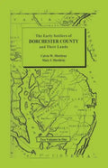Early Settlers of Dorchester County and Their Lands - Paperback