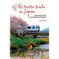Off the Beaten Tracks in Japan: A Journey by Train from Hokkaido to Kyushu - Paperback
