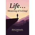 Life... Meaning of Living! - Paperback