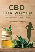 CBD for Women: Discover the Many Benefits of CBD and Cannabinoids for Women's Health - Paperback