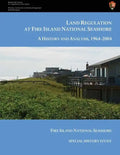 Land Regulation at Fire Island National Seashore A History and Analysis, 1964-2004 - Paperback