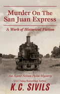 Murder On The San Juan Express: An Agent Nelson Paine Mystery - Paperback