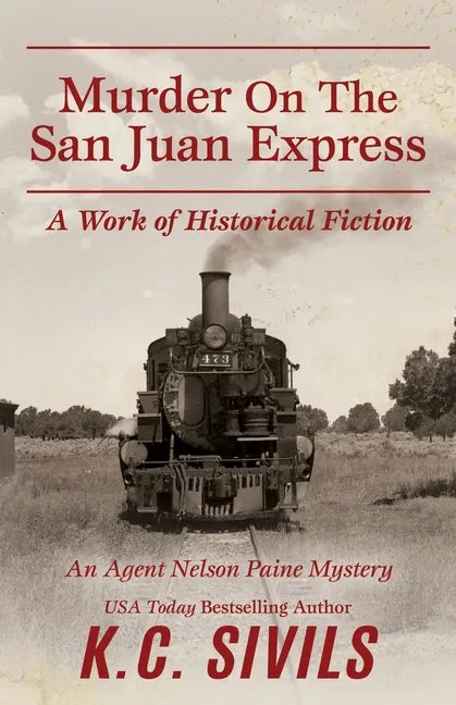 Murder On The San Juan Express: An Agent Nelson Paine Mystery - Paperback