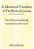 A Mechanical Translation of the Book of Genesis: The Hebrew Text Literally Tranlated Word for Word - Hardcover