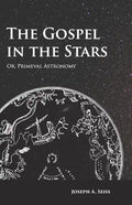 The Gospel in the Stars - Or, Primeval Astronomy - Paperback