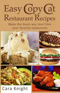 Easy Copy Cat Restaurant Recipes: Make the meals you love from your favorite restaurants - Paperback