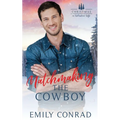 Matchmaking the Cowboy - Paperback