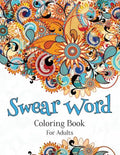 Swear Word Coloring Book For Adults: A Hilarious Adult Coloring Book - Paperback