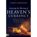 Accessing the Blessing of Heaven's Currency: Withdrawing Power from Your Heavenly Account for Answered Prayers - Paperback