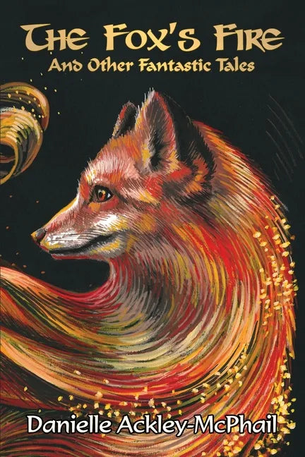 The Fox's Fire: And Other Fantastic Tales - Paperback